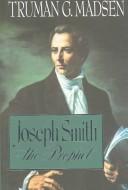 Cover of: Joseph Smith, the prophet by Truman G. Madsen