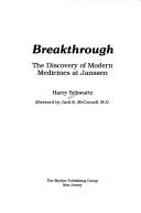 Cover of: Breakthrough: the discovery of modern medicines at Janssen