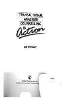 Cover of: Transactional analysis counselling in action by Stewart, Ian
