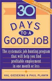 Cover of: 30 days to a good job: the systematic job-hunting program that will help you find profitable employment in one month or less