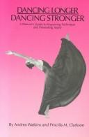 Cover of: Dancing longer dancing stronger by Andrea Watkins