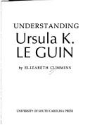 Understanding Ursula K. Le Guin by Elizabeth Cummins