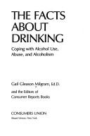 Cover of: The facts about drinking by Gail Gleason Milgram