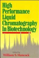 Cover of: High performance liquid chromatography in biotechnology