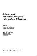 Cover of: Cellular and molecular biology of intermediate filaments by edited by Robert D. Goldman and Peter M. Steinert.