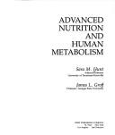 Cover of: Advanced nutrition and human metabolism