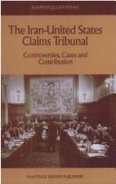 Cover of: Iran-United States Claims Tribunal: controversies, cases, and contribution