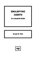 Emulsifying agents by Ernest W. Flick