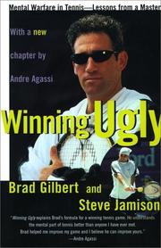 Cover of: Winning ugly: mental warfare in tennis--lessons from a master