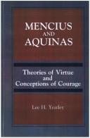 Cover of: Mencius and Aquinas: theories of virtue and conceptions of courage