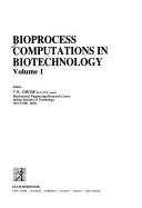 Cover of: Bioprocess computations in biotechnology