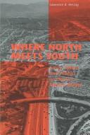 Cover of: Where North meets South: cities, space, and politics on the U.S.-Mexico Border