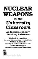 Cover of: Nuclear weapons in the university classroom: an interdisciplinary teaching reference