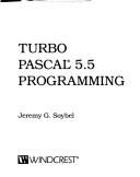 Cover of: Turbo Pascal 5.5 programming by Jeremy G. Soybel