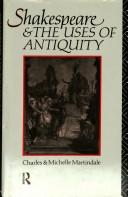 Cover of: Shakespeare and the uses of antiquity by Charles Martindale