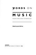 Cover of: Words on music: from Addison to Barzun