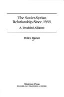 Cover of: The Soviet-Syrian relationship since 1955: a troubled alliance