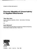Cover of: Convex models of uncertainty in applied mechanics