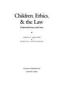 Children, ethics, & the law by Gerald P. Koocher