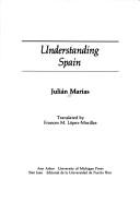 Cover of: Understanding Spain by Julián Marías