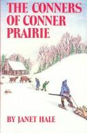 Cover of: The Conners of Conner Prairie by Janet Baxter Hale