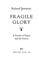 Cover of: Fragile glory: a portrait of France and the French