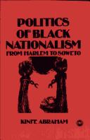 Cover of: Politics of Black nationalism: from Harlem to Soweto
