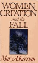 Cover of: Women, creation, and the fall by Mary A. Kassian