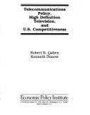 Cover of: Telecommunications policy, high definition television, and U.S. competitiveness