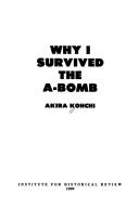 Cover of: Why I survived the A-bomb