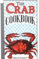 The crab cookbook by Whitey Schmidt