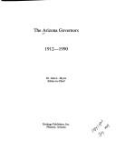Cover of: The Arizona governors, 1912-1990 by [authors, Anna Laura Bennington ... et al.] ; John L. Myers, editor-in-chief.