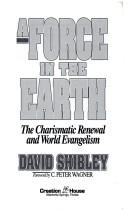 Cover of: A force in the Earth by David Shibley