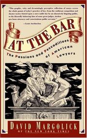 Cover of: At the bar: the passions and peccadilloes of American lawyers
