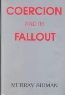 Cover of: Coercion and its fallout by Murray Sidman