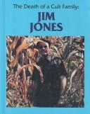 Cover of: The death of a cult family: Jim Jones