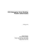 Cover of: CICS debugging, dump reading, problem determination