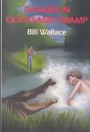 Cover of: Danger in Quicksand Swamp by Wallace, Bill