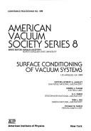 Cover of: Surface conditioning of vacuum systems: Los Angeles, CA 1989