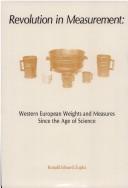 Cover of: Revolution in measurement: Western European weights and measures since the age of science