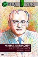 Cover of: Mikhail Gorbachev, the Soviet innovator
