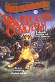 Cover of: Watchdog and the Coyotes by Bill Wallace