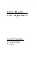 Cover of: Rough trades by Bernstein, Charles