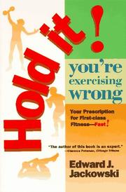 Cover of: Hold it! You're exercising wrong! by Edward J. Jackowski