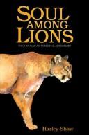 Cover of: Soul among lions: the cougar as peaceful adversary