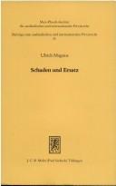 Cover of: Schaden und Ersatz: eine rechtsvergleichende Untersuchung zur Ersatzfähigkeit von Einbussen