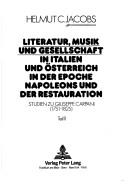Cover of: Literatur, Musik und Gesellschaft in Italien und Österreich in der Epoche Napoleons und der Restauration: Studien zu Giuseppe Carpani (1751-1825)