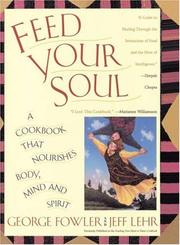 Cover of: Feed your soul: a cookbook that nourishes body, mind, and spirit