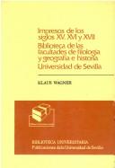 Cover of: Catálogo abreviado de los libros impresos de los siglos XV, XVI y XVII de la biblioteca de las facultades de filología y geografía e historia de la Universidad de Sevilla
