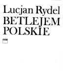 Cover of: Betlejem polskie